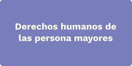 Derechos humanos de las persona mayores