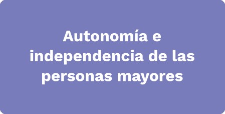 Autonomía e independencia de las personas mayores