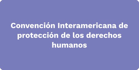 Convención Interamericana de protección de los derechos humanos