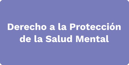 Derecho a la Protección de la Salud Mental