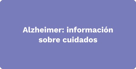 Alzheimer: información sobre cuidados