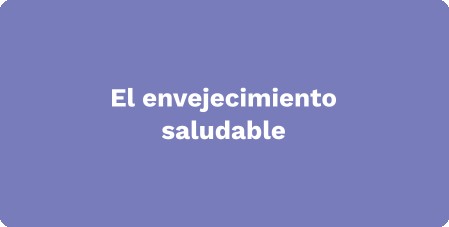El envejecimiento saludable