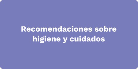 Recomendaciones sobre higiene y cuidados