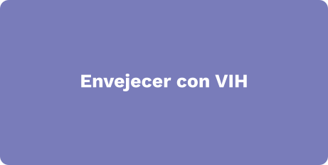 Envejecer con VIH