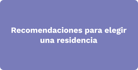 Recomendaciones para elegir una residencia